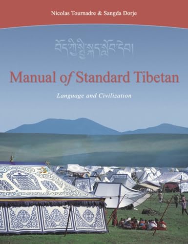 Manual of Standard Tibetan : Language and Civilization : Introduction to Standad Tibetan Spoken and Written Followed by an Appendix on Classical Literary Tibetan - Tournadre, Nicolas; Rdo-Rje