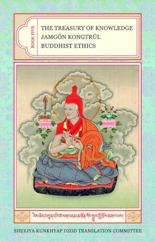 The Treasury of Knowledge: Book Five: Buddhist Ethics (9781559391917) by Kongtrul, Jamgon