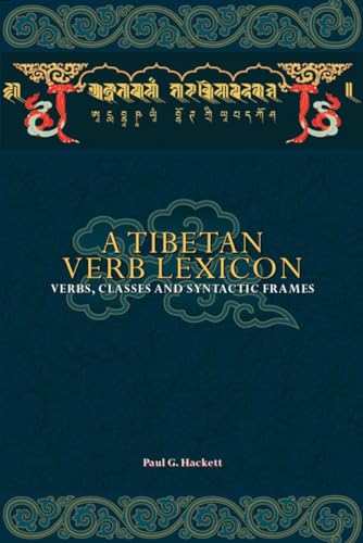 Stock image for A Tibetan Verb Lexicon: Verbs, Classes, and Syntactic Frames for sale by ThriftBooks-Atlanta