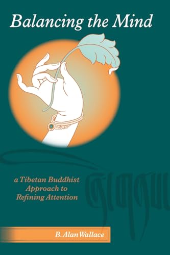 Beispielbild fr Balancing The Mind: A Tibetan Buddhist Approach To Refining Attention zum Verkauf von Blue Vase Books