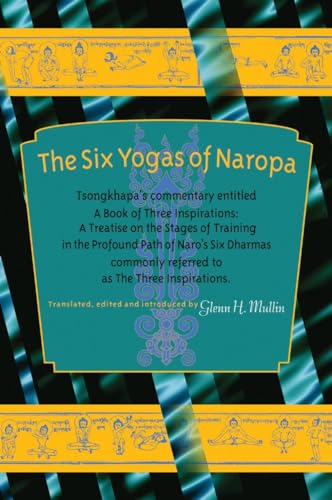 Beispielbild fr Six Yogas of Naropa, Tsongkhapa's Commentary entitled: A Book of Three Inspirations: Tsongkhapa's Commentary Entitled A Book of Three Inspirations: A . in the Profound Path of Naro's Six Dharmas zum Verkauf von WeBuyBooks