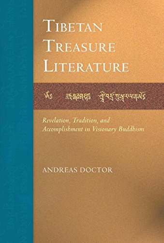 The Tibetan Treasure Literature: Revelation, Tradition, and Accomplishment in Visonary Buddhism