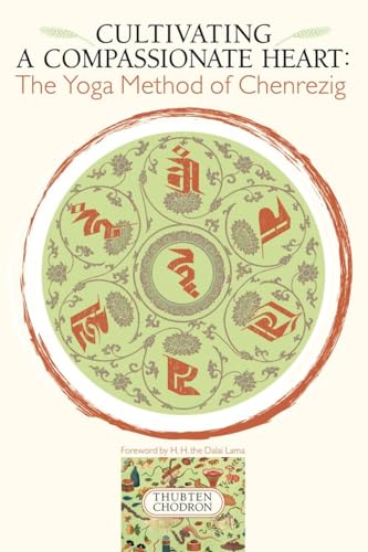 9781559392426: Cultivating a Compassionate Heart: Yoga Method of Chenrezig: The Yoga Method of Chenrezig