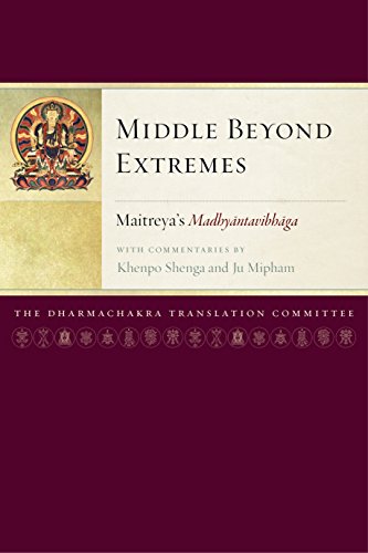 9781559392709: Middle Beyond Extremes: Maitreya's Madhyantavibhaga with Commentaries by Khenpo Shenga and Ju Mipham: 1 (Maitreya Texts)