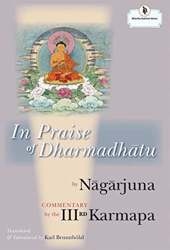 9781559392860: In Praise of Dharmadhatu: Nagarjuna and the Third Karmapa, Rangjung Dorje