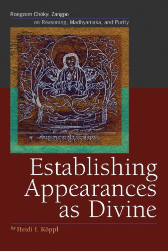 9781559392884: Establishing Appearances As Divine: Rongzom Chkyi Zangpo on Reasoning, Madhyamaka, and Purity
