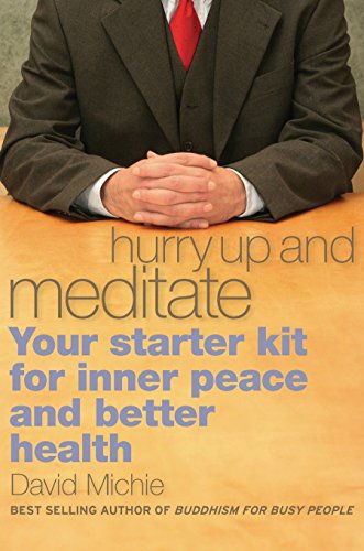 Beispielbild fr Hurry Up and Meditate: Your Starter Kit for Inner Peace and Better Health zum Verkauf von ThriftBooks-Dallas
