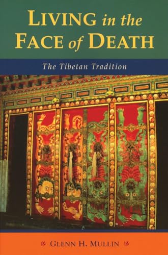 Living in the Face of Death: The Tibetan Tradition (9781559393102) by Mullin, Glenn H.