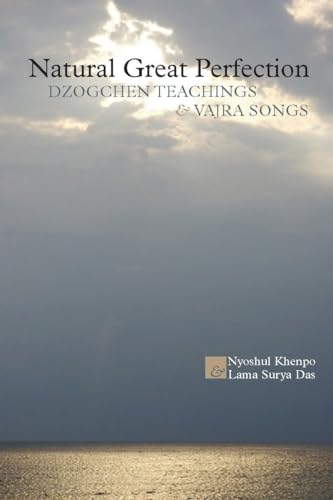 Stock image for Natural Great Perfection: Dzogchen Teachings and Vajra Songs for sale by ThriftBooks-Dallas