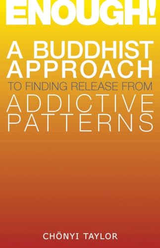 9781559393447: Enough!: A Buddhist Approach to Finding Release from Addictive Patterns