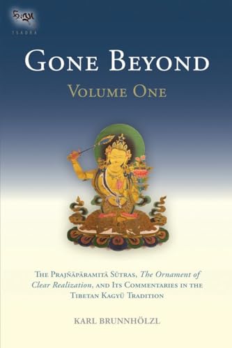 Imagen de archivo de Gone Beyond (Volume 1): The Prajnaparamita Sutras, The Ornament of Clear Realization, and Its Commentaries in the Tibetan Kagy Tradition a la venta por Smith Family Bookstore Downtown