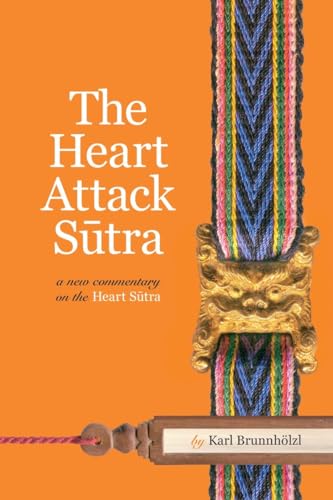 Stock image for The Heart Attack Sutra: A New Commentary on the Heart Sutra for sale by HPB-Red