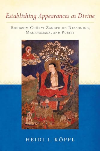 9781559394192: Establishing Appearances as Divine: Rongzom Chokyi Zangpo on Reasoning, Madhyamaka, and Purity