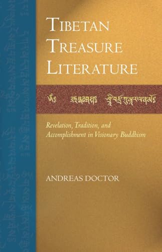 Imagen de archivo de Tibetan Treasure Literature: Revelation, Tradition, and Accomplishment in Visionary Buddhism a la venta por Lucky's Textbooks