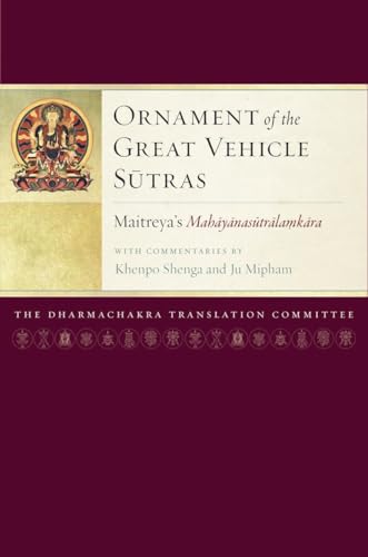 Ornament of the Great Vehicle Sutras (Maitreya`s Mahayanasutralamkara)