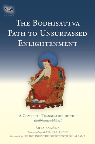 Imagen de archivo de The Bodhisattva Path to Unsurpassed Enlightenment: A Complete Translation of the Bodhisattvabhumi (Tsadra) a la venta por New Legacy Books
