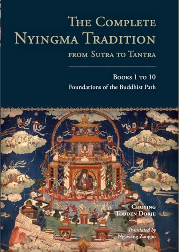 Beispielbild fr COMPLETE NYINGMA TRADITION From Sutra to Tantra, Books 1 to 10 Foundations of the Buddhist Path zum Verkauf von Riverow Bookshop