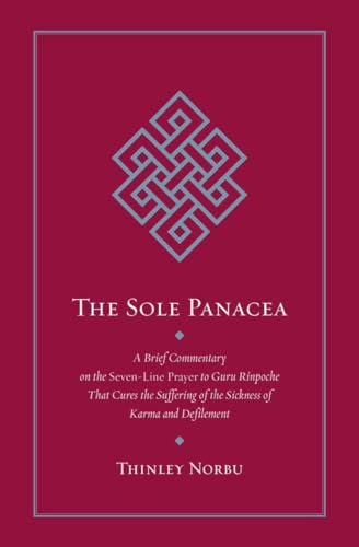 Stock image for The Sole Panacea: A Brief Commentary on the Seven-Line Prayer to Guru Rinpoche That Cures the Suffering of the Sickness of Karma and Def for sale by ThriftBooks-Dallas