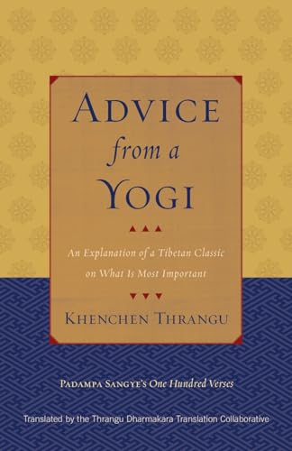 

Advice from a Yogi: An Explanation of a Tibetan Classic on What Is Most Important