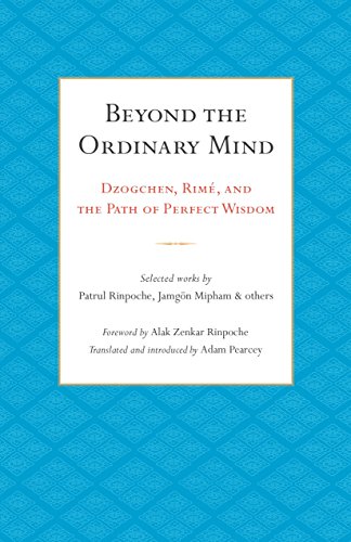Imagen de archivo de Beyond the Ordinary Mind: Dzogchen, Rim, and the Path of Perfect Wisdom a la venta por The Denver Bookmark
