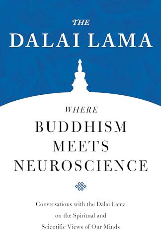 Beispielbild fr Where Buddhism Meets Neuroscience: Conversations with the Dalai Lama on the Spiritual and Scientific Views of Our Minds (Core Teachings of Dalai Lama) zum Verkauf von GF Books, Inc.