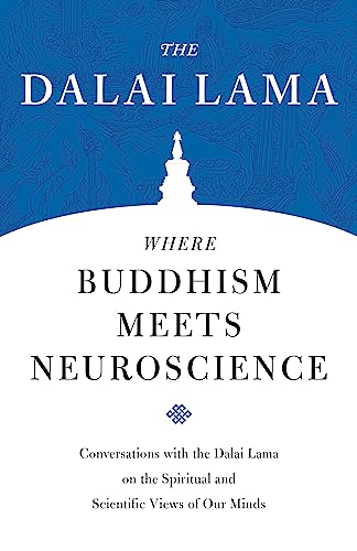 9781559394789: Where Buddhism Meets Neuroscience: Conversations with the Dalai Lama on the Spiritual and Scientific Views of Our Minds: 3 (Core Teachings of Dalai Lama)