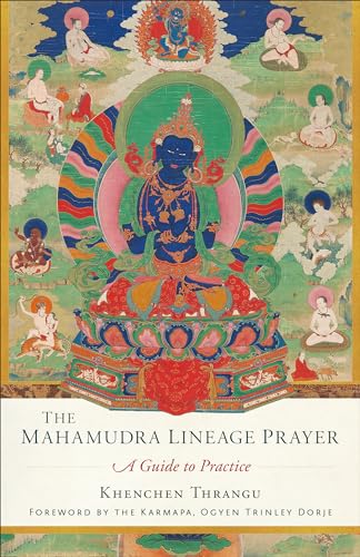 Imagen de archivo de The Mahamudra Lineage Prayer: A Guide to Practice a la venta por Greenway
