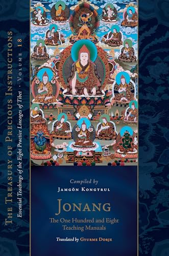 Imagen de archivo de Jonang: The One Hundred and Eight Teaching Manuals: Essential Teachings of the Eight Practice Lineages of Tibet, Volume 18 (The Treasury of Precious Instructions) a la venta por Smith Family Bookstore Downtown