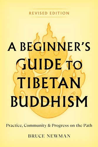 Stock image for A Beginners Guide to Tibetan Buddhism: Practice, Community, and Progress on the Path for sale by Goodwill Southern California