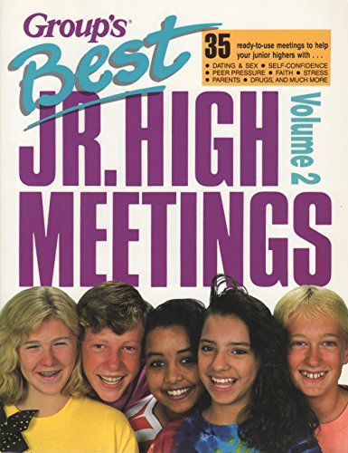 Imagen de archivo de Group's Best Jr. High Meetings, Vol. 2: 35 Ready-to-use Meetings to Help Your Junior Highers a la venta por Wonder Book
