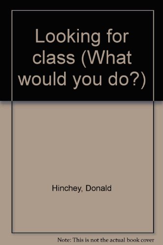 Stock image for Looking for class (What would you do?) for sale by Polly's Books