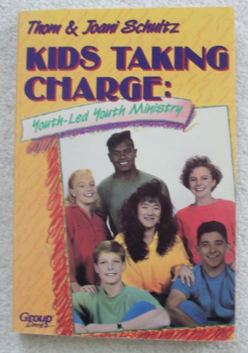 Stock image for Kids Taking Charge: Youth-Led Youth Ministry for sale by JR Books