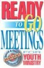 Beispielbild fr Ready-To-Go Meetings for Youth Ministry zum Verkauf von Wonder Book