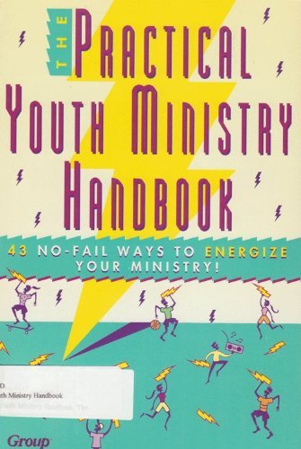 Stock image for The Practical Youth Ministry Handbook: A Start-To-Finish Guide to Successful Youth Ministry for sale by Books of the Smoky Mountains