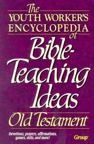 9781559451840: The Youth Worker's Encyclopedia of Bible Teaching Ideas