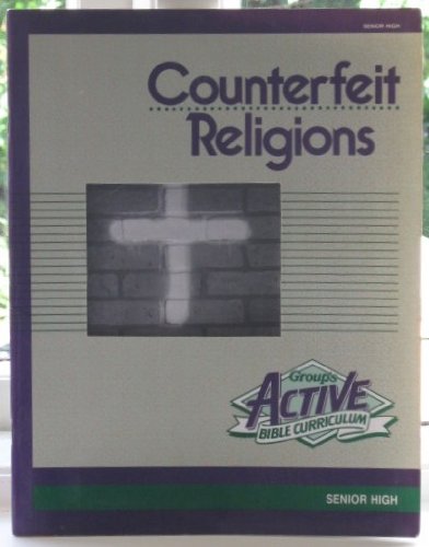 Counterfeit Religions (Active Bible Curriculum)