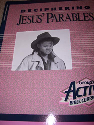 Imagen de archivo de Deciphering Jesus' Parables Senior High a la venta por 4 THE WORLD RESOURCE DISTRIBUTORS