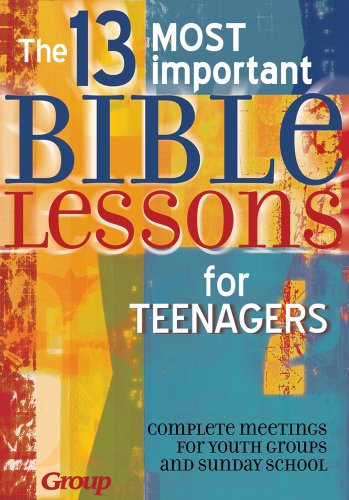 Beispielbild fr The 13 Most Important Bible Lessons For Teenagers zum Verkauf von BooksRun