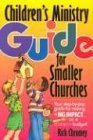 Imagen de archivo de Children's Ministry Guide for Smaller Churches : Your Step-by-Step Guide for Making a Big Impact on a Little-Bitty Budget a la venta por Better World Books: West