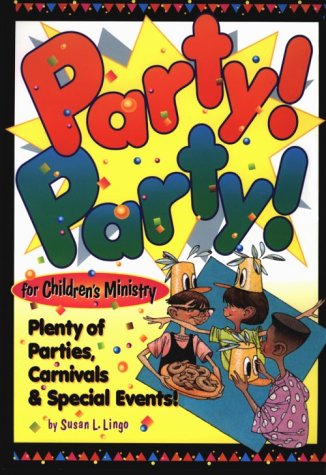 9781559456098: Party! Party! for Children's Ministry: Plenty of Parties, Carnivals & Special Events: Plenty of Parties, Carnivals, and Special Events