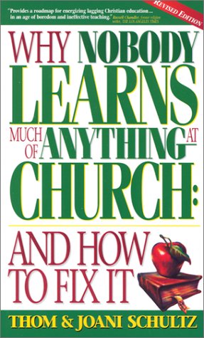 Imagen de archivo de Why Nobody Learns Much of Anything at Church: And How to Fix It a la venta por Your Online Bookstore
