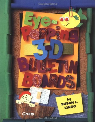 Stock image for Eye-Popping 3-D Bulletin Boards for sale by HPB-Emerald