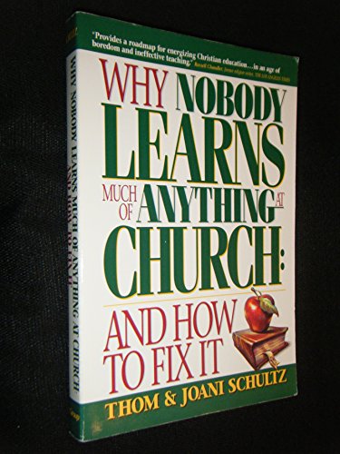 Stock image for Why Nobody Learns Much of Anything at Church : And How to Fix It for sale by Better World Books