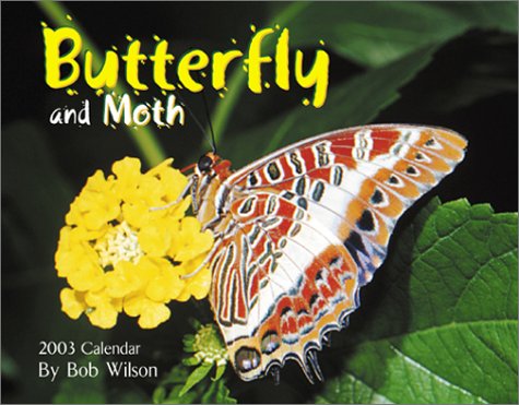 Butterfly and Moth 2003 Calendar (9781559496551) by Wilson, Bob