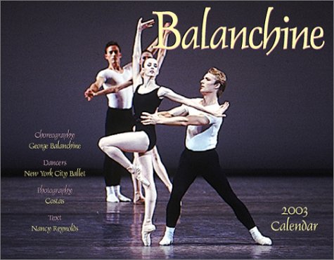 Balanchine 2003 Calendar (9781559496759) by Nancy Reynolds