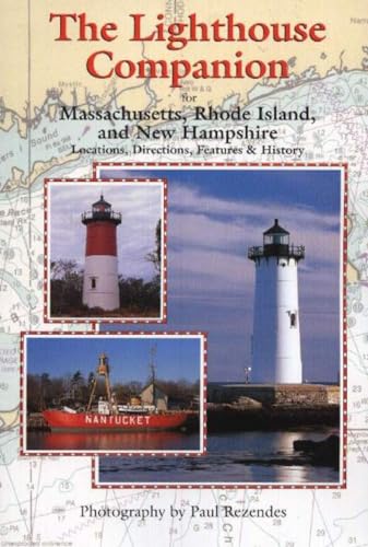 The Lighthouse Companion for Massachusetts, Rhode Island, and New Hampshire: Locations, Direction...