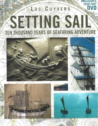 Beispielbild fr Setting Sail: Ten Thousand Years of Seafaring Adventure (Book & DVD) zum Verkauf von Wonder Book