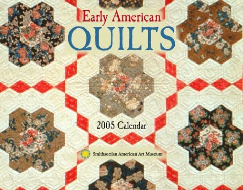 Early American Quilts 2005 Calendar (9781559499491) by [???]