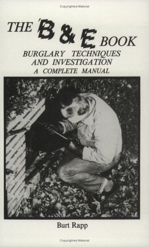 Beispielbild fr The B and E Book: Burglary Techniques and Investigation: A Complete Manual zum Verkauf von COLLINS BOOKS