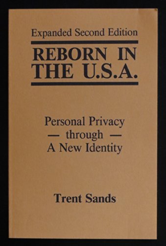Stock image for Reborn in the U.S.A.: Personal Privacy Through a New Identity for sale by ThriftBooks-Atlanta